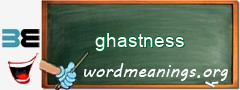 WordMeaning blackboard for ghastness